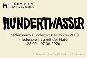 Friedensreich Hundertwasser (1928–2000) – Friedensvertrag mit der Natur (22.02. - 07.06.2026)